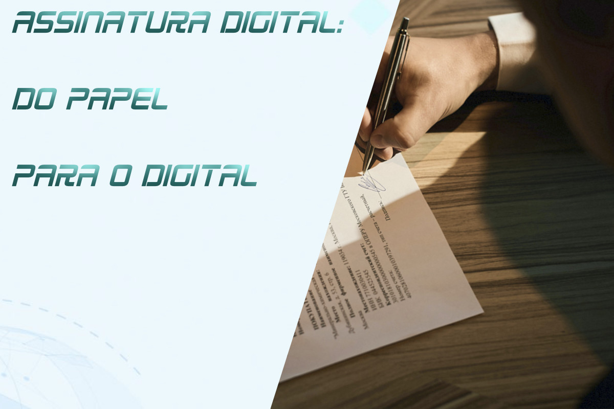 Você está visualizando atualmente Assinatura Digital: Do Papel para o Digital