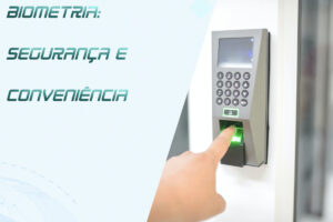 Leia mais sobre o artigo Biometria Digital: Solução Segura e Conveniente para Empresas