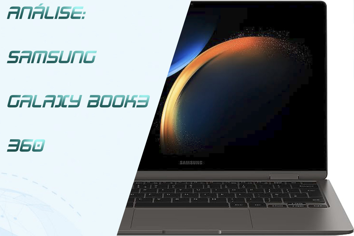 Você está visualizando atualmente Análise de Produto: Galaxy Book3 360