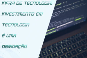 Leia mais sobre o artigo Infraestrutura de TI para o Sucesso Empresarial