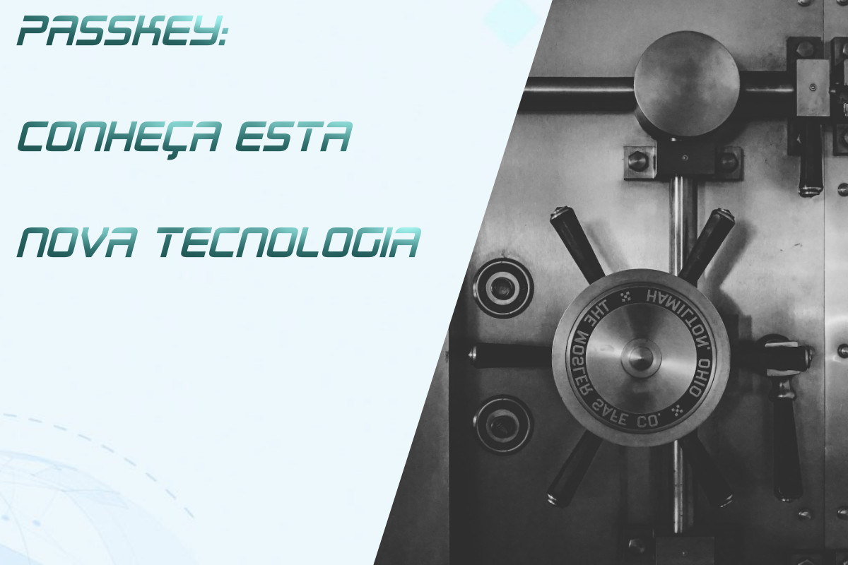 No momento, você está visualizando Passkey: Facilitando o Acesso e Reforçando a Segurança