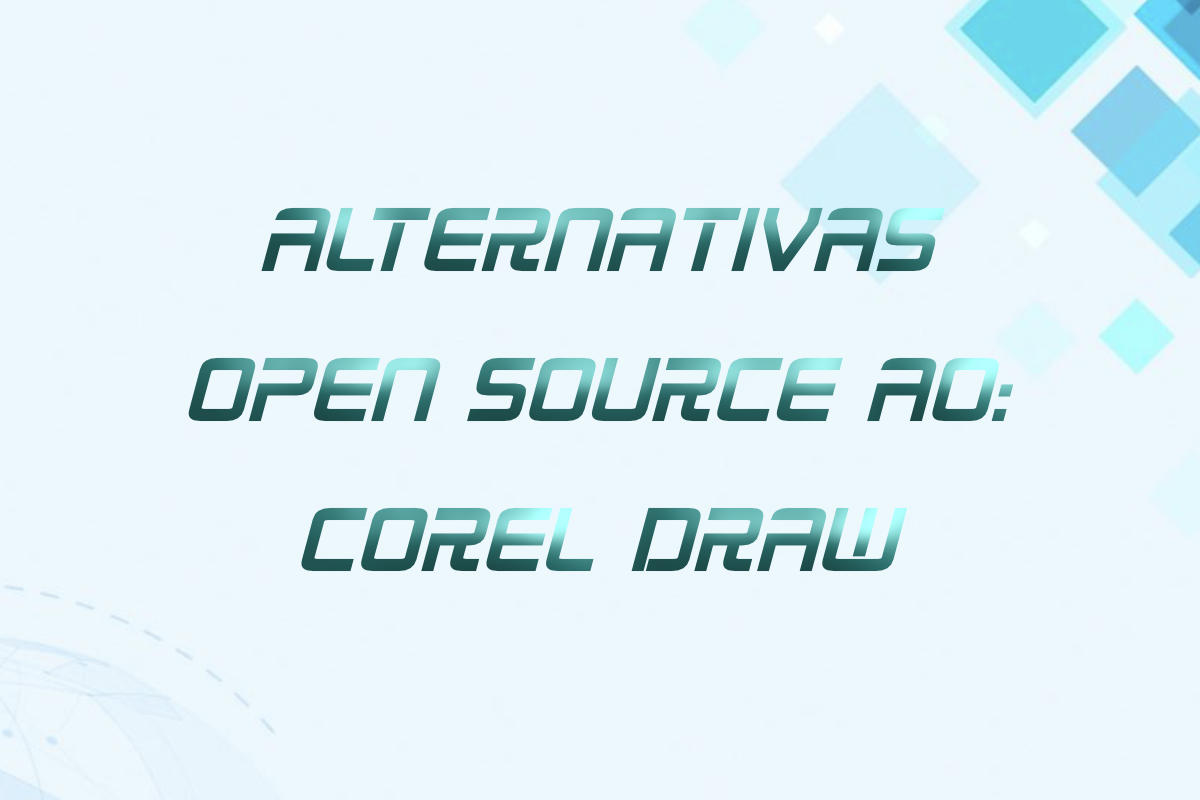 Você está visualizando atualmente Alternativas Open Source ao Corel Draw