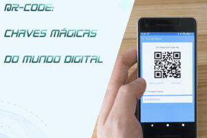 Leia mais sobre o artigo QR-Code: Chaves Mágicas do Mundo Digital