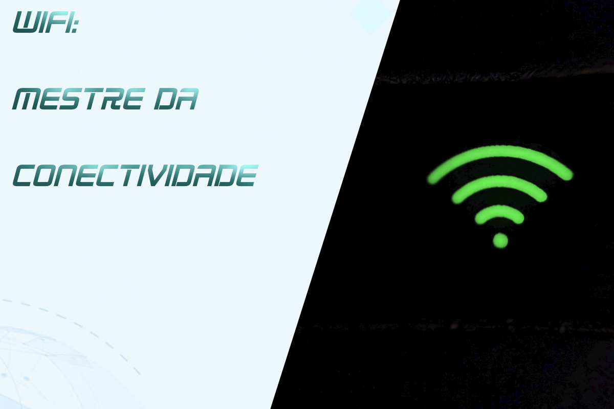 No momento, você está visualizando Wi-Fi: Tudo Conectado