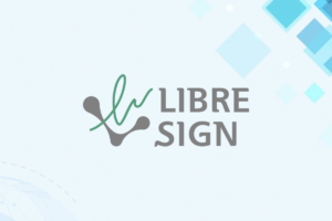 Leia mais sobre o artigo LibreSign: Digitalizando Assinaturas de Forma Simples e Eficiente